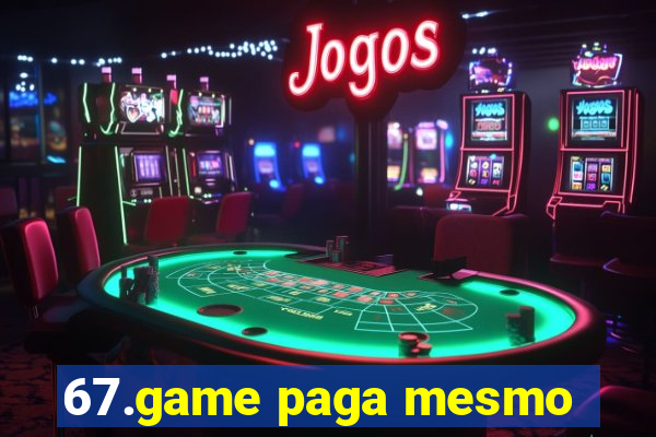 67.game paga mesmo